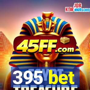 395 bet